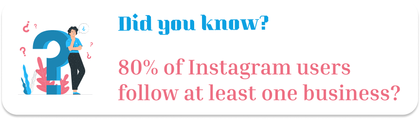 Instagram facts: 80% of Instagram users follow at least one business account